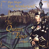 The Queen's Piper - Pipe Major Jim Motherwell BEM.